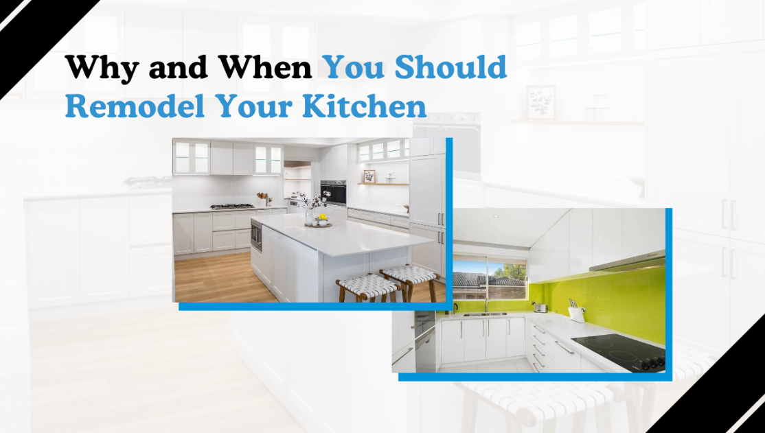 Why and When You Should Remodel Your Kitchen